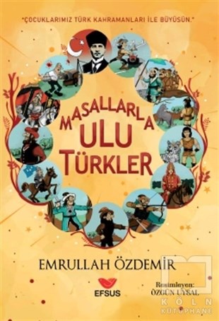 Emrullah ÖzdemirEfsane & Destan KitaplarıMasallarla Ulu Türkler