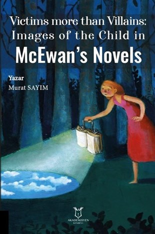 Murat SayımLiteratureMcEwan's Novels - Victims more than Villains: Images of the Child in