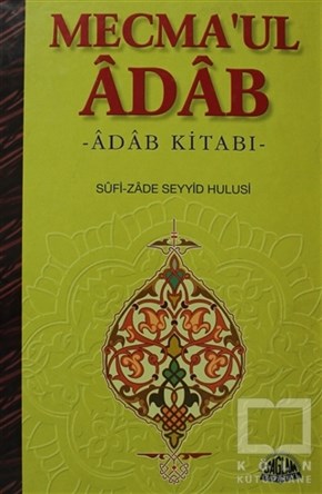Sufi-zade Seyyid HulusiTasavvuf - Mezhepler - TarikatlarMecma’ul Adab