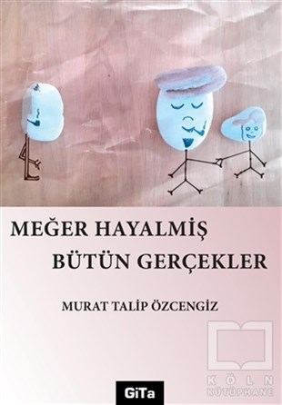 Murat Talip ÖzcengizTürkçe RomanlarMeğer Hayalmiş Bütün Gerçekler