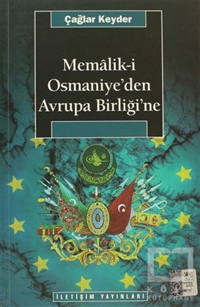 Çağlar KeyderSiyaset BilimiMemalik-i Osmaniye’den Avrupa Birliğine