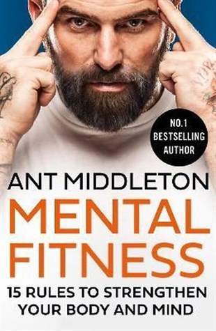 Ant MiddletonPersonal DevelopmentMental Fitness: 15 Rules to Strengthen Your Body and Mind