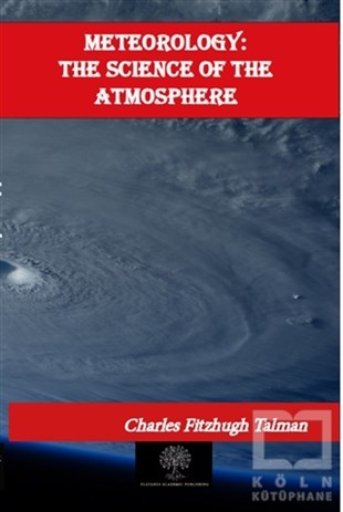 Charles Fitzhugh TalmanDoğa Bilimleri KitaplarıMeteorology: The Science of the Atmosphere