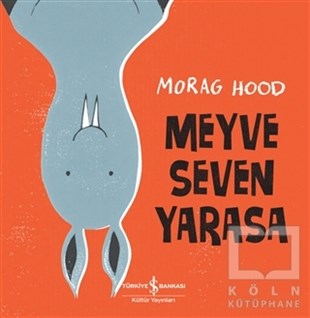 Morag HoodOkul Öncesi Çocuk KitaplarıMeyve Seven Yarasa