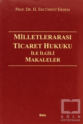 H. Ercüment ErdemDers KitaplarıMilletlerarası Ticaret Hukuku İle İlgili Makaleler
