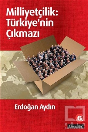 Erdoğan AydınTürkiye Siyaseti ve PolitikasıMilliyetçilik: Türkiye'nin Çıkmazı
