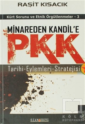Raşit KısacıkTürkiye Siyaseti ve PolitikasıMinareden Kandil’e PKK (Tarihi-Eylemleri-Stratejisi)