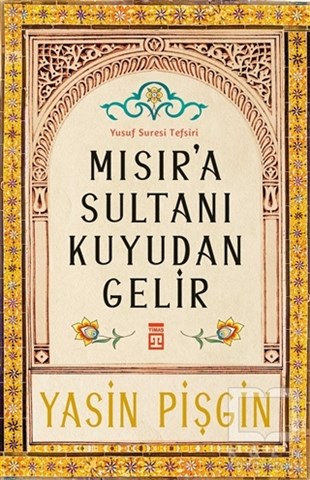 Yasin PişginTafsir BücherMısır'a Sultanı Kuyudan Gelir