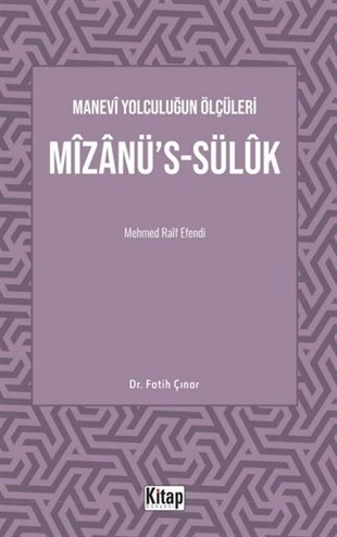 Fatih ÇınarTasavvuf KitaplarıMizanü's-Sülük: Manevi Yolculuğun Ölçüleri - Mehmed Raif Efendi