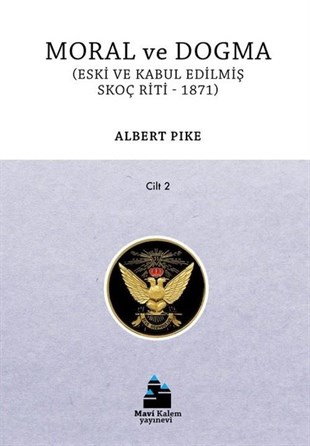 Albert PikeParapsikoloji KitaplarıMoral ve Dogma Cilt 2 - Eski ve Kabul Edilmiş Skoç Riti 1871