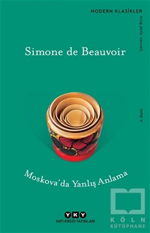 Simone de BeauvoirAnlatıMoskova’da Yanlış Anlama