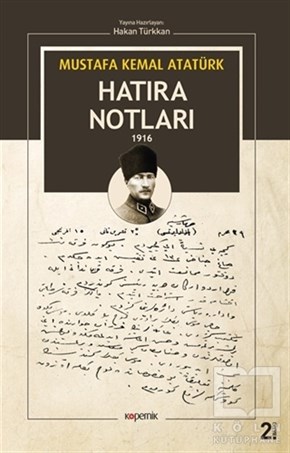 Mustafa Kemal AtatürkAnı - Mektup - GünlükMustafa Kemal Atatürk - Hatıra Notları 1916
