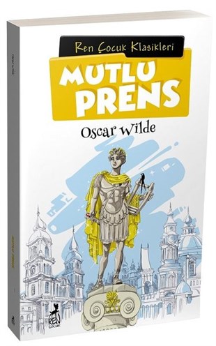Oscar WildeKlasik Çocuk KitaplarıMutlu Prens - Ren Çocuk Klasikleri