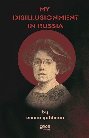 Emma GoldmanLiteratureMy Disillusionment in Russia