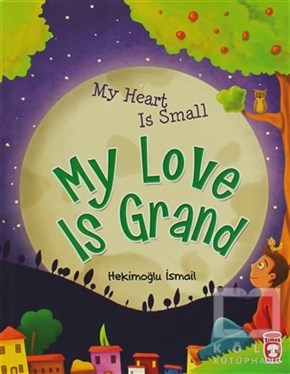 Hekimoğlu İsmailGenel KonularMy Heart Is Small My Love Is Grand
