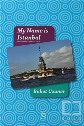 Buket UzunerTürk EdebiyatıMy Name is Istanbul