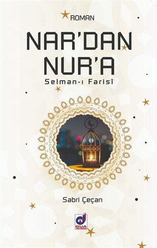 Sabri Çeçanİslami KitaplarNar'dan Nur'a Selman-ı Farisi