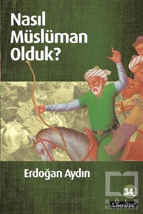 Erdoğan AydınMüslümanlıkNasıl Müslüman Olduk?