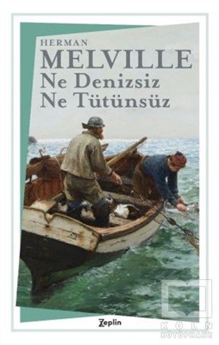 Herman MelvilleHikaye (Öykü) KitaplarıNe Denizsiz Ne Tütünsüz