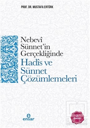 Mustafa ErtürkKuran ve Kuran ÜzerineNebevi Sünnet’in Gerçekliğinde Hadis ve Sünnet Çözümlemeleri