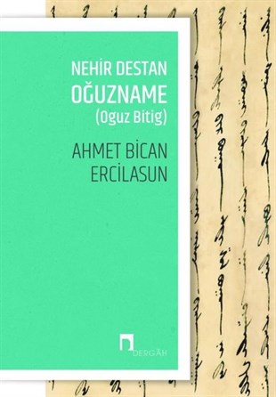 Ahmet Bican ErcilasunEfsane & Destan KitaplarıNehir Destan Oğuzname-Oguz Bitig