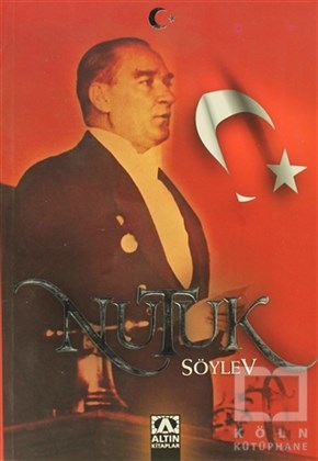 Mustafa Kemal AtatürkYakın TarihNutuk Söylev