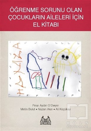 Pınar Aydın O'DwyerEbeveyn KitaplarıÖğrenme Sorunu Olan Çocukların Aileleri İçin El Kitabı