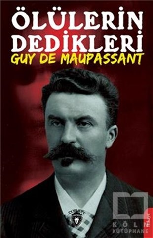 Guy de MaupassantHikaye (Öykü) KitaplarıÖlülerin Dedikleri