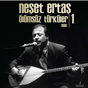 Neşet ErtaşPlaklarÖlümsüz Türküler 1 (1998), Plak
