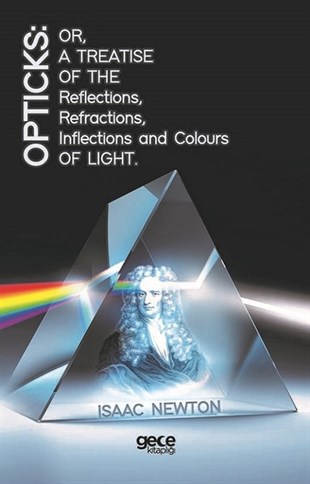 Isaac NewtonScienceOpticks-Or A Treatise Of The Refractions İnflections And Colours Light