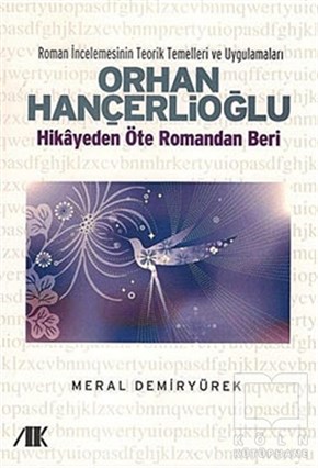 Meral DemiryürekDenemeOrhan Hançerlioğlu - Hikayeden Öte Romandan Beri