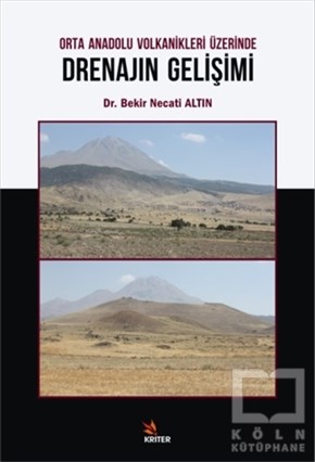 Bekir Necati AltınDoğa BilimleriOrta Anadolu Volkanikleri Üzerinde Drenajın Gelişimi