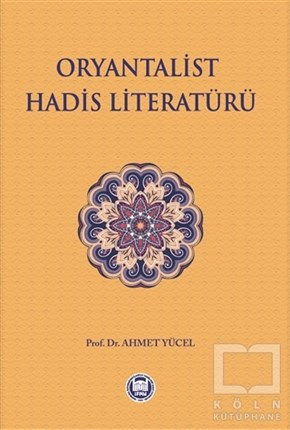 Ahmet YücelMeal-Tefsir-HadisOryantalist Hadis Literatürü