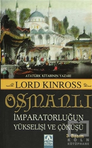 Lord KinrossOsmanlı Tarihi KitaplarıOsmanlı  İmparatorluğun Yükselişi ve Çöküşü