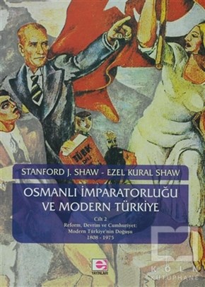 Ezel Kural ShawYakın TarihOsmanlı İmparatorluğu ve Modern Türkiye 2