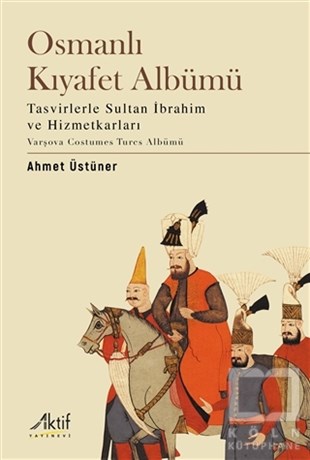 Ahmet ÜstünerSanat Tarihi KitaplarıOsmanlı Kıyafet Albümü
