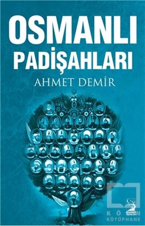 Ahmet DemirÖnemli Olaylar ve Biyografi - OtobiyografiOsmanlı Padişahları