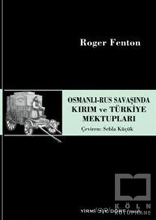 Roger FentonOsmanlı TarihiOsmanlı-Rus Savaşında Kırım ve Türkiye Mektupları