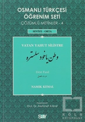 Namık KemalReferans - Kaynak KitapOsmanlı Türkçesi Öğrenim Seti - Vatan Yahut Silistre - Dört Fasıl
