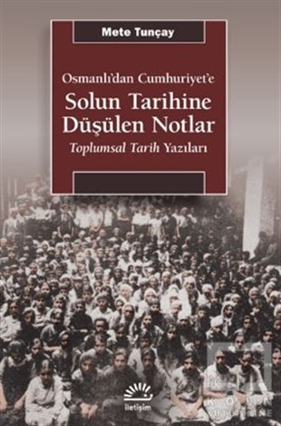Mete TunçayOsmanlı Tarihi KitaplarıOsmanlı'dan Cumhuriyet'e Solun Tarihine Düşülen Notlar