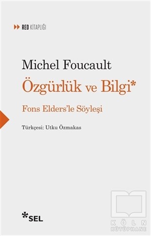Michel FoucaultSöyleşiÖzgürlük ve Bilgi - Fons Elders'le Söyleşi