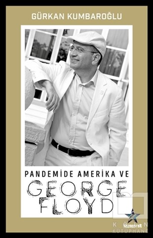 Gürkan KumbaroğluGüncelPandemide Amerika ve George Floyd