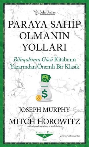 Joseph MurphyPsikoloji BilimiParaya Sahip Olmanın Yolları - Bilinçaltının Gücü Kitabının Yazarından Önemli Bir Klasik