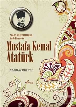 Mustafa Kemal AtatürkTürk EdebiyatıPasajes Seleccionados Del Nutuk - Discurso de Mustafa Kemal Atatürk