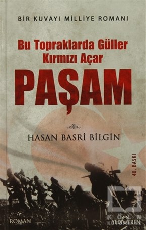 Hasan Basri BilginEfsane-DestanPaşam / Bu Topraklarda Güller Kırmızı Açar
