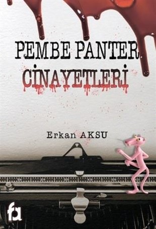 Erkan AksuPolisiye Romanlar & Cinayet RomanlarıPembe Panter Cinayetleri
