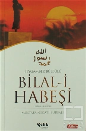 Mustafa Necati BursalıMüslümanlıkPeygamber Bülbülü Bilal-i Habeşi