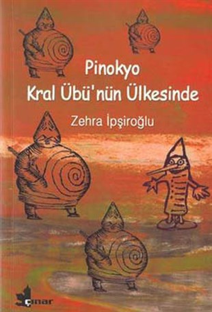 Zehra İpşiroğluKlasik Çocuk KitaplarıPinokyo Kral Übü'nün Ülkesinde