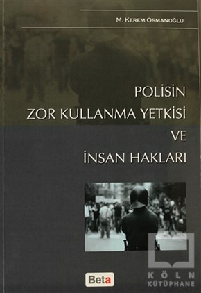 M. Kerem OsmanoğluDers KitaplarıPolisin Zor Kullanma Yetkisi ve İnsan Hakları