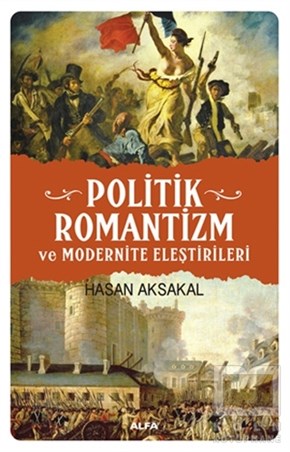 Hasan AksakalDüşüncePolitik Romantizm ve Modernite Eleştirileri